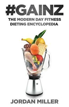 portada #Gainz: The Modern Day Fitness Dieting Encyclopedia (en Inglés)