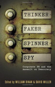 portada Thinker, Faker, Spinner, Spy: Corporate pr and the Assault on Democracy (en Inglés)