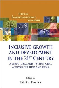 portada Inclusive Growth and Development in the 21st Century: A Structural and Institutional Analysis of China and India (en Inglés)