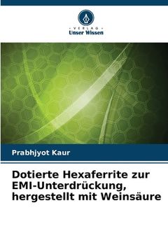 portada Dotierte Hexaferrite zur EMI-Unterdrückung, hergestellt mit Weinsäure (in German)
