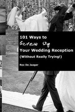 portada 101 ways to screw up your wedding reception (without really trying) (en Inglés)