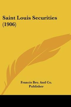 portada saint louis securities (1906) (in English)