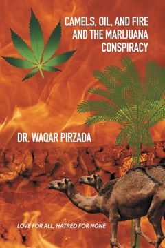 portada Camels, Oil, and Fire and the Marijuana Conspiracy: LOVE FOR ALL, HATRED FOR NONE