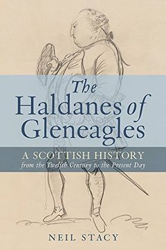 portada The Haldanes of Gleneagles: A Scottish History from the Twelfth Century to the Present Day (en Inglés)