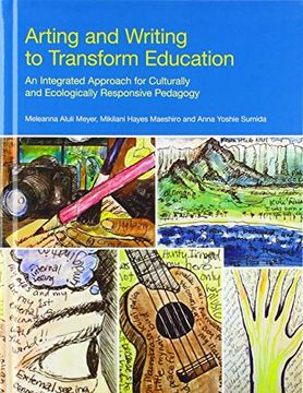 portada Arting and Writing to Transform Education: An Integrated Approach for Culturally and Ecologically Responsive Pedagogy (Frameworks for Writing) 