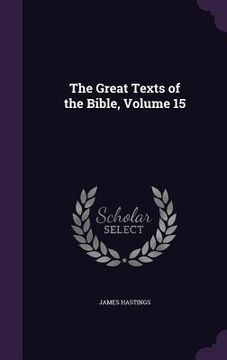 portada The Great Texts of the Bible, Volume 15 (in English)