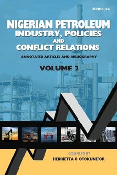 portada Nigerian Petroleum Industry, Policies and Conflict Relations vol ii: Annotated Articles and Bibliography
