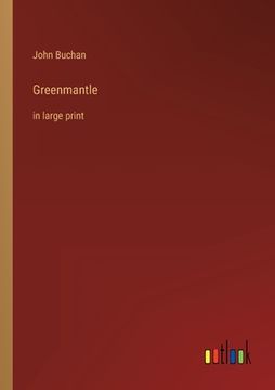 portada Greenmantle: in large print (en Inglés)
