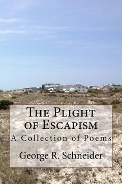 portada The Plight of Escapism: A Collection of Poems (en Inglés)