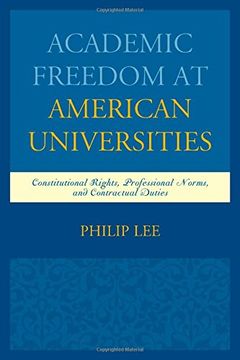 portada Academic Freedom at American Universities: Constitutional Rights, Professional Norms, and Contractual Duties