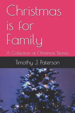 portada Christmas Is for Family: A Collection of Christmas Stories (en Inglés)