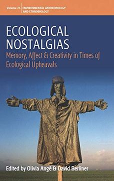 portada Ecological Nostalgias: Memory, Affect and Creativity in Times of Ecological Upheavals (Environmental Anthropology and Ethnobiology, 26) 