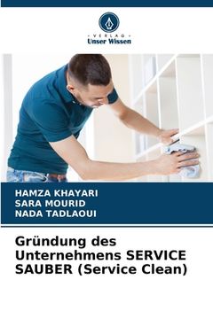 portada Gründung des Unternehmens SERVICE SAUBER (Service Clean) (en Alemán)