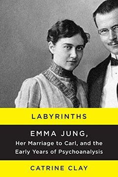 portada Labyrinths: Emma Jung, her Marriage to Carl, and the Early Years of Psychoanalysis (en Inglés)