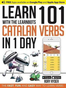 portada Learn 101 Catalan Verbs in 1 Day with the Learnbots: The Fast, Fun and Easy Way to Learn Verbs