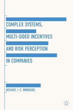 portada Complex Systems, Multi-Sided Incentives and Risk Perception in Companies (in English)