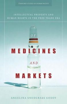 portada of medicines and markets: intellectual property and human rights in the free trade era (en Inglés)