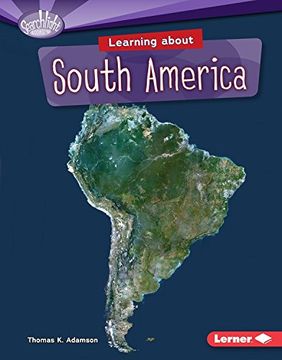 portada Learning about South America (Searchlight Books - Do You Know the Continents?)