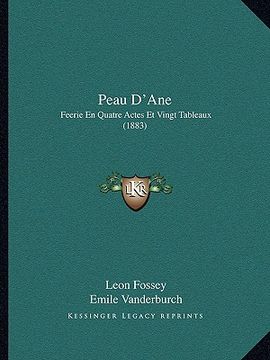 portada Peau D'Ane: Feerie En Quatre Actes Et Vingt Tableaux (1883) (in French)