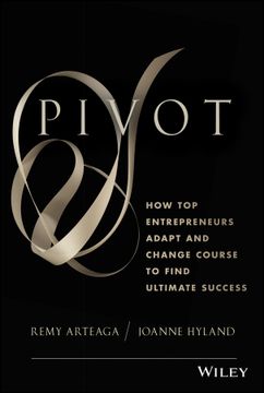 portada Pivot: How Top Entrepreneurs Adapt And Change Course To Find Ultimate Success