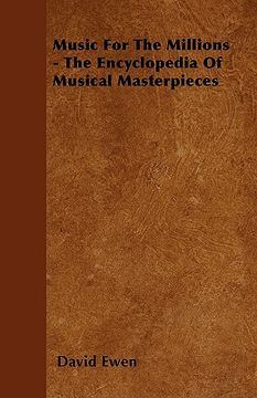 portada music for the millions - the encyclopedia of musical masterpieces (en Inglés)