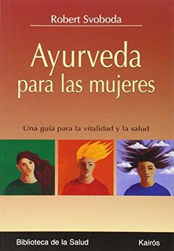 portada Ayurveda Para Las Mujeres: Una Guía Para La Vitalidad Y La Salud (in Spanish)