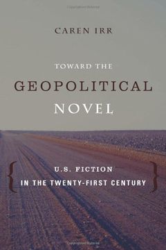 portada Toward the Geopolitical Novel: U. S. Fiction in the Twenty-First Century (Literature Now) 