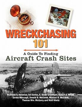 portada wreckchasing 101: a guide to finding aircraft crash sites (en Inglés)