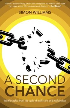 portada A Second Chance: Breaking free from the cycle of addiction and bad choices (en Inglés)