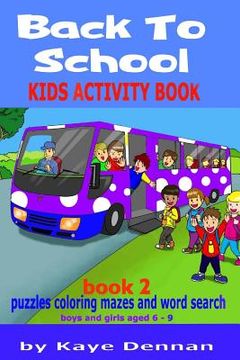 portada Back To School Back 2: Kids Activity Book Puzzles Coloring Mazes (en Inglés)