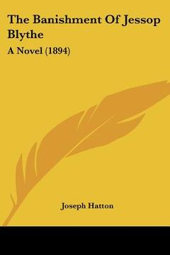 portada the banishment of jessop blythe: a novel (1894) (en Inglés)