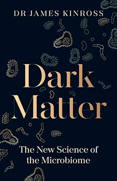 portada Dark Matter: The new Science of the Microbiome