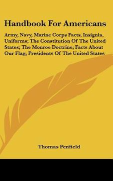 portada handbook for americans: army, navy, marine corps facts, insignia, uniforms; the constitution of the united states; the monroe doctrine; facts