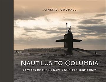 portada Nautilus to Columbia: 70 Years of the Us Navy's Nuclear Submarines (en Inglés)