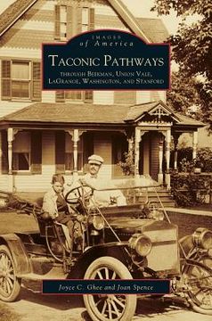portada Taconic Pathways: Through Beekman, Union Vale, Lagrange, Washington, and Stanford (en Inglés)
