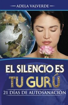 portada El Silencio es tu Guru: 21 Dias de Autosanacion (in Spanish)
