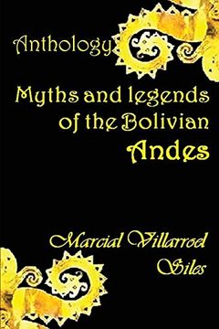 portada Myths and Legends of the Bolivian Andes (Myths and Legends in Bolivian Literature) (en Inglés)