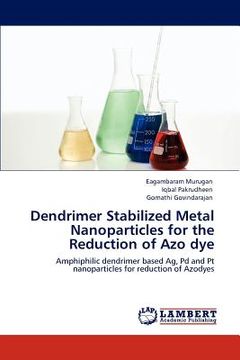 portada dendrimer stabilized metal nanoparticles for the reduction of azo dye (en Inglés)
