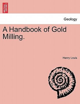 portada a handbook of gold milling. (in English)