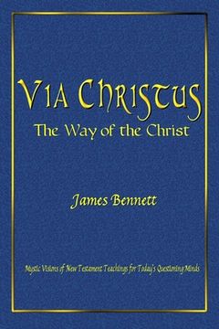 portada Via Christus: The Way of the Christ (en Inglés)