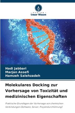 portada Molekulares Docking zur Vorhersage von Toxizität und medizinischen Eigenschaften (en Alemán)