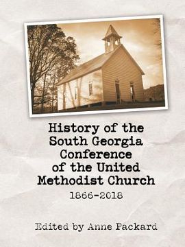 portada History of the South Georgia Conference of the United Methodist Church: 1866-2018 (en Inglés)