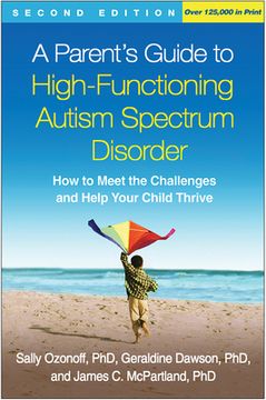 portada A Parent'S Guide to High-Functioning Autism Spectrum Disorder: How to Meet the Challenges and Help Your Child Thrive (en Inglés)