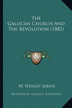 portada the gallican church and the revolution (1882) (en Inglés)