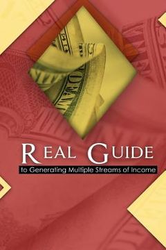portada A Real Guide to Generating Multiple Streams of Income (en Inglés)