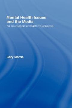 portada mental health issues and the media: an introduction for health professionals (en Inglés)