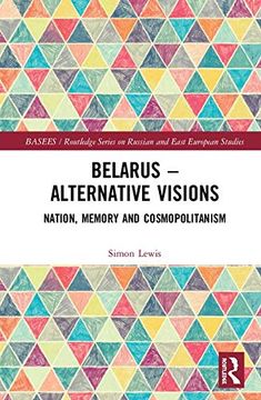 portada Belarus - Alternative Visions: Nation, Memory and Cosmopolitanism (in English)