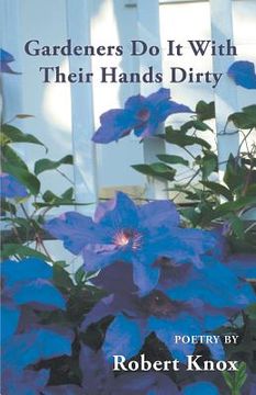 portada Gardeners Do It With Their Hands Dirty (en Inglés)