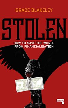 portada Stolen: How to Save the World From Financialisation (in English)