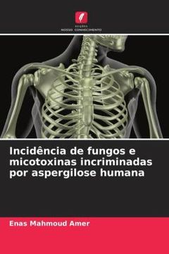 portada Incidã ÂªNcia de Fungos e Micotoxinas Incriminadas por Aspergilose Humana